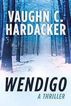 Wendigo: A Thriller Wendigo: A Thriller