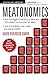 Meatonomics: How the Rigged Economics of Meat and Dairy Make You Consume Too Much─And How to Eat B by David Robinson Simon