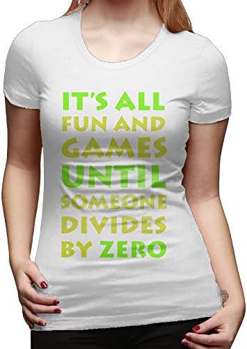 It Is All Fun And Games Until Someone Divides By Zero Womens Short Sleeve T-shirt Tee L