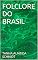 Livro FOLCLORE DO BRASIL