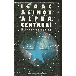 Alpha centauri, la estrella mas proxima / Alpha Centauri, the nearest Star (Spanish Edition)