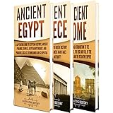 Ancient History: A Captivating Guide to Ancient Egypt, Ancient Greece and Ancient Rome