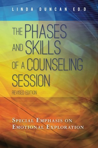 The Phases and Skills of a Counseling Session: Special Emphasis on Emotional Exploration