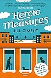 Front cover for the book Heroic Measures by Jill Ciment