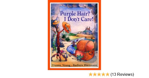 Purple Hair I Don T Care Dianne Young Barbara Hartmann