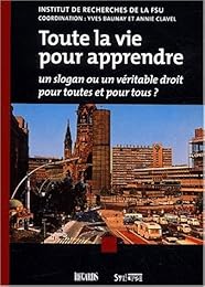 Toute la vie pour apprendre