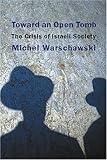 Toward an Open Tomb : The Crisis of Israeli Society, Warschawski, Michel, 1583671099