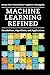 Machine Learning Refined: Foundations, Algorithms, and Applications