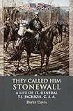 Front cover for the book They Called Him Stonewall by Burke Davis