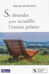 Se détendre pour accueillir l'instant présent