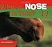 Whose Nose Is This? (Whose? Animal Series)