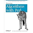 Mastering Algorithms with Perl: Practical Programming Through Computer Science
