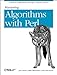 Mastering Algorithms with Perl: Practical Programming Through Computer Science by Jarkko Hietaniemi, John Macdonald
