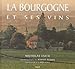 La Bourgogne et ses vins by 