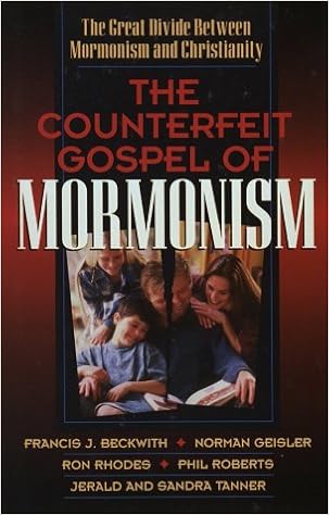The Counterfeit Gospel of Mormonism: The Great Divide Between Mormonism and Christianity, by Norman L. Geisler Ron Rhodes The Counterfeit Gospel of Mormonism: The Great Divide Between Mormonism and Christianity, by Norman L. Geisler Ron Rhodes