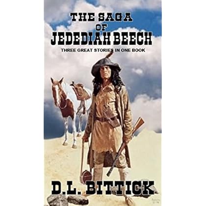 The Saga of Jedediah Beech: Early Frontier Life: A Western Adventure From The Author 