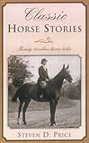 Classic Horse Stories: Twenty Timeless Horse Tales by