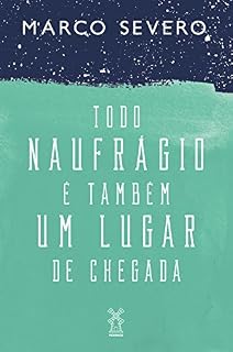 Livro Todo naufrágio é também um lugar de chegada
