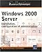 Windows 2000 server : installation, configuration et administration by