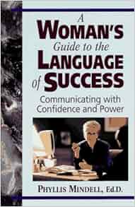 A Woman S Guide To The Language Of Success Communicating