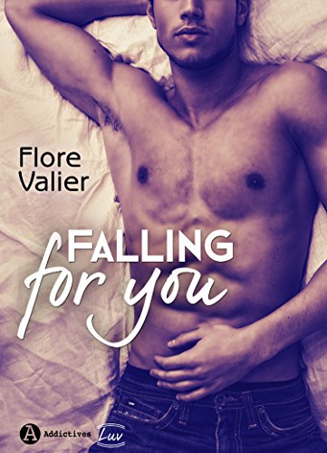 Falling for you (French Edition) by Flore Valier