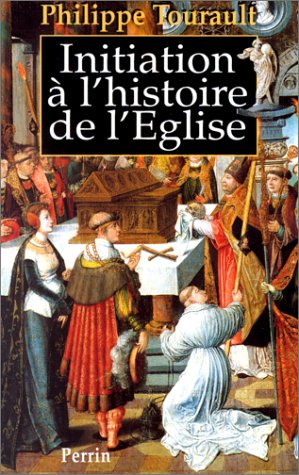 Initiation à l'histoire de l'Eglise (French Edition) by Philippe Tourault (Paperback)