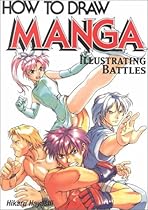 How To Draw Manga: Illustrating Battles How To Draw Manga: Illustrating Battles