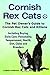 Cornish Rex Cats: The Pet Owner's Guide to Cornish Rex Cats and Kittens, Including Buying, Daily Care, Personality, Temperament, Health, Diet, Clubs and Breeders by 