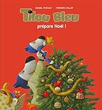 Tilou bleu : Tilou bleu prépare Noël by