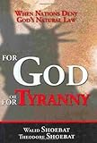 For God or for Tyranny: When Nations Deny God's Natural Law
