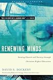 Renewing Minds: Serving Church and Society Through Christian Higher Education, Revised and Updated