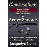 How to Survive an Active Shooter, 2nd Edition: What You do Before, During and After an Attack Could Save Your Life (Conversations)
