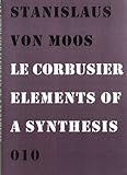 Le Corbusier: Elements of a Synthesis by