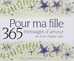 Pour Ma Fille 365 Messages Damour 9782873886646 Amazon