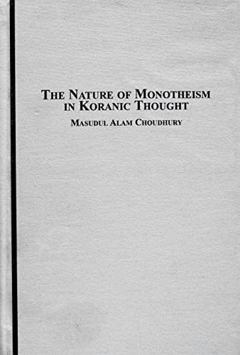 The Nature of Monotheism in Koranic Thought (Science and Epistemology in the Koran) The Nature of Monotheism in Koranic Thought (Science and Epistemology in the Koran)