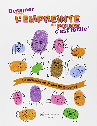 Dessiner Avec L'Empreinte de Mon Pouce C'Est Facile (French Edition) by Ed Emberley