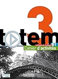 Totem 3 - Cahier D'Activites + CD Audio (French Edition) by