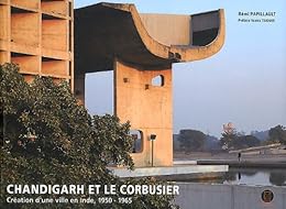 Chandigarh et Le Corbusier