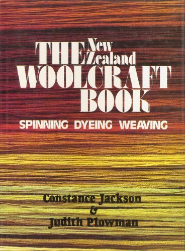 THE WOOLCRAFT BOOK Spinning, Dyeing, & Weaving
