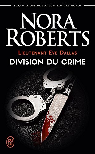 Lieutenant Eve Dallas (Tome 18) - Division du crime (French Edition) by Nora Roberts