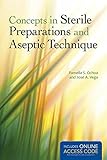 Concepts in Sterile Preparations and Aseptic Technique