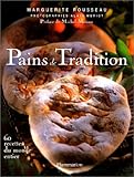 Pains de tradition : 60 recettes du monde entier by 