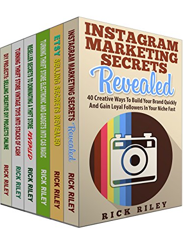How To Sell On Etsy, eBay and Instagram Marketing Secrets: 6 Manuscripts: Learn The Secrets To Grow Your Business on eBay, Etsy and Instragram (How To ... Marketing, Make Money Online Book 1) by Rick Riley