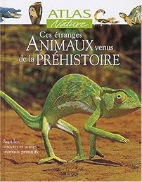Ces étranges animaux venus de la Préhistoire