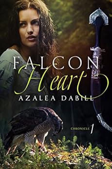 Falcon Heart: Chronicle I (Medieval historical novel with a touch of fantasy, mystery, and romance) (Falcon Chronicle Book 1) by [Dabill, Azalea]