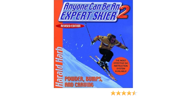 Anyone Can Be An Expert Skier 2 Powder Bumps And Carving Revised Edition Harb Harald 9781578261543 Amazon Com Books