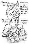 Horse 102: What's in My Medicine Chest and First Aid Kit? by April Battles, Sherene Cowan