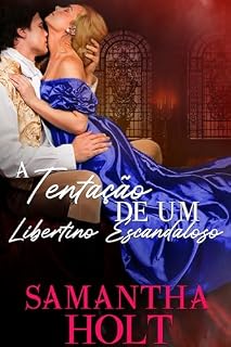 Livro A Tentação de um Libertino Escandaloso: Romance de época regencial (Os Lordes da Rua do Escândalo Livro 3)