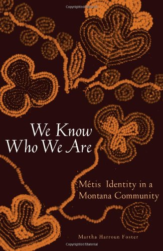 We Know Who We Are: Metis Identity in a Montana Community