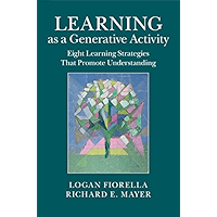 Learning as a Generative Activity: Eight Learning Strategies that Promote Understanding book cover Learning as a Generative Activity: Eight Learning Strategies that Promote Understanding book cover